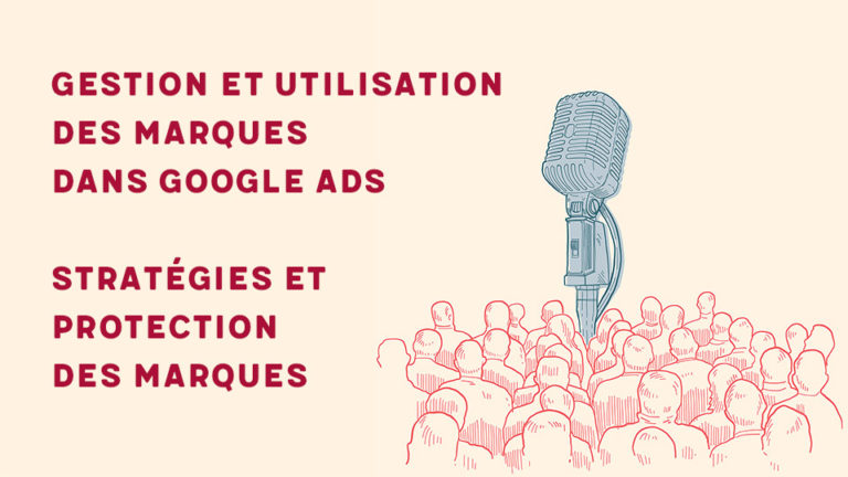 Gestion et utilisation des marques dans Google Ads - Stratégies et protection des marques