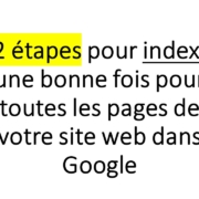 12 étapes pour indexer une bonne fois pour toutes les pages de votre site web dans Google